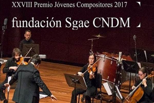 Convocatoria 2017 XXVIII Premio Jóvenes Compositores SGAE- CNDM