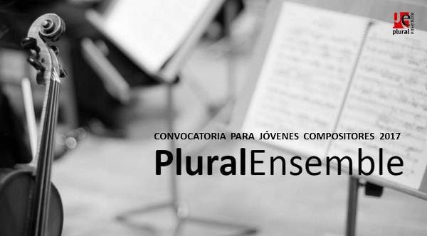 Convocatoria 2017 de PluralEnsemble para jóvenes compositores